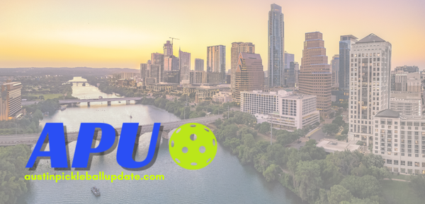 Austin Pickleball Update - Volume 18